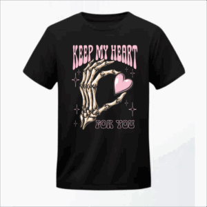 Keep my heart tshirt